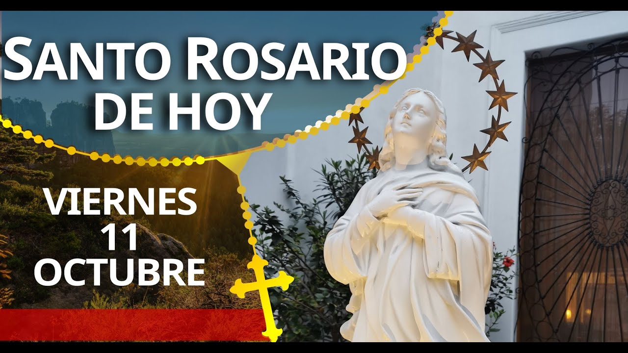 Santo ROSARIO DE HOY viernes 11 de octubre de 2024 - YouTube
