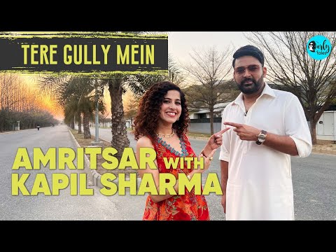 Exploring Amritsar With Kapil Sharma | Tere Gully Mein EP 36 | Curly Tales