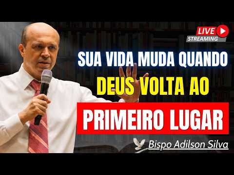 SUA VIDA SERÁ RESTAURADA QUANDO DEUS VOLTAR AO PRIMEIRO LUGAR | Bispo Adilson Silva
