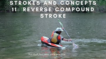 How to Paddle a kayak- Reverse Compound Stroke- EJ
