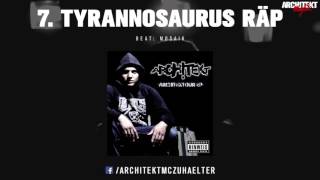 Architekt - 07 - Tyrannosaurus Räp - Architektour EP 2011 (Official Audio)