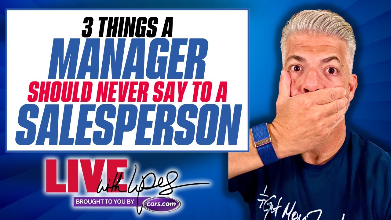 Things a manager should never say to a salesperson youtube