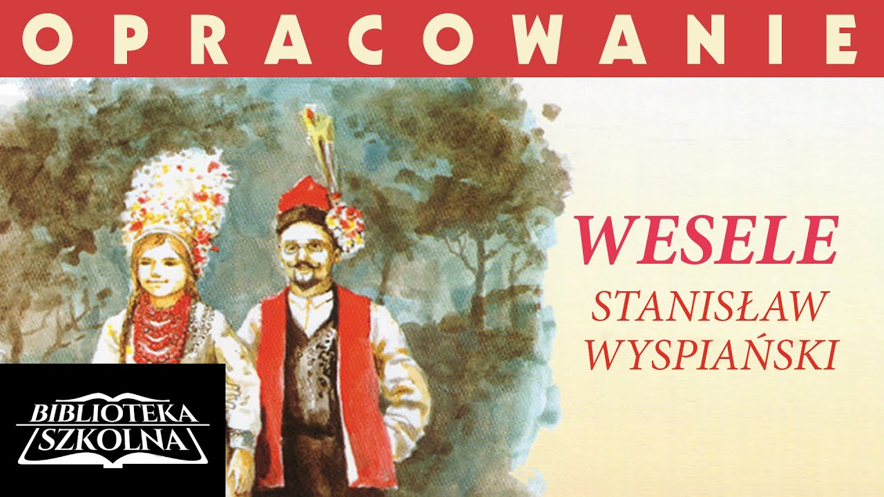 2. Wesele - Opracowanie: Stanisław Wyspiański - Biografia | Audiobook