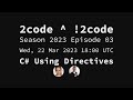 2code ^ !2code [S2023E03] C# Using Directives
