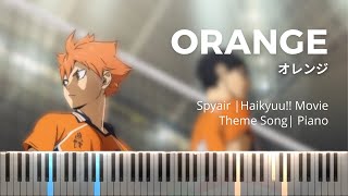 Spyair - Orange (オレンジ) | Haikyu!! the Movie: Decisive Battle at the Garbage Theme Song | Piano
