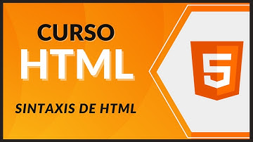 CURSO de HTML5 desde CERO 2021 - #6 - Sintaxis de HTML