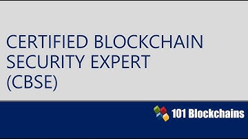 Certified Blockchain Security Expert | CBSE Certification Introduction | 101 Blockchains