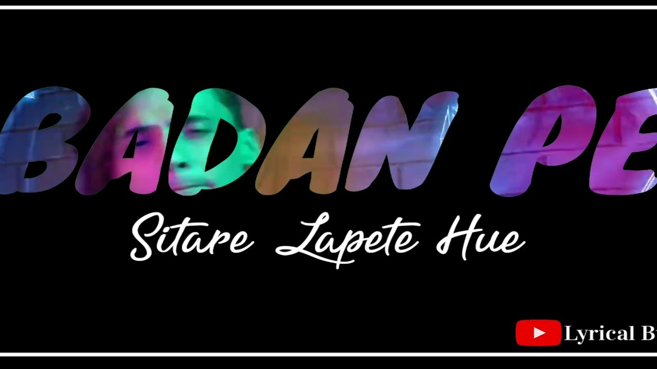 TredingSongBadanPeSitare Badan Pe Sitare Lyrics Whatsapp Status
