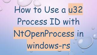 How to Use a u32 Process ID with NtOpenProcess in windows-rs