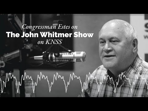 Rep. Estes Discusses the One Big, Beautiful Bill on the John Whitmer Show on KNSS