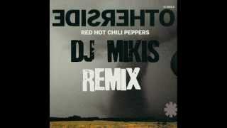 Red Hot Chili Peppers - Otherside (DJ Mikis Remix Radio Edit)