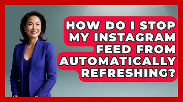 How Do I Stop My Instagram Feed From Automatically Refreshing? - Everyday-Networking