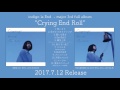 indigo la End - major 3rd full album「Crying End Roll」全曲ダイジェスト