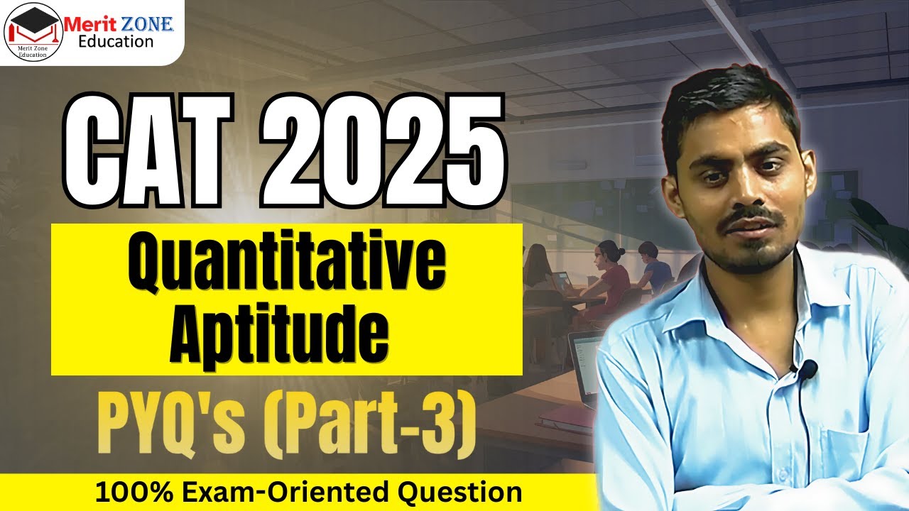 CAT Exam 2025 | Quantitative Aptitude PYQ's | Most Expected Question ...