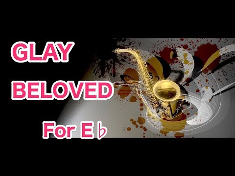 【アルトサックス用】GLAYのBELOVEDを採譜しました！