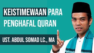 🔴 KEISTIMEWAAN PARA PENGHAFAL QURAN - UST. ABDUL SOMAD LC., MA