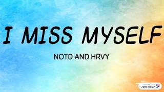 NOTD, HRVY ~ I Miss Myself (Lyrics)