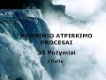 Karminio atpirkimo, apsivalymo procesai  33  Požymiai  I Dalis