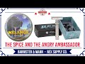 THE SPICE AND THE ANGRY AMBASSADOR