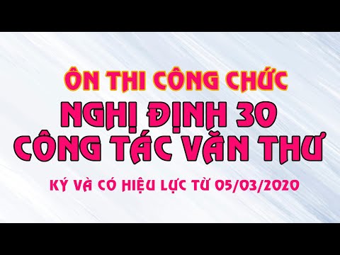 Nghị Định 09 2010 Về Văn Thư Lưu Trữ - Ôn thi công chức, Nghị định 30 về Công tác văn thư - ký và có hiệu lực từ ngày 05/03/2020