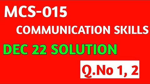 Q.No 1, 2 | MCS-015 Dec 2022 Solution | Communication Skills Ignou | mcs15 important questions