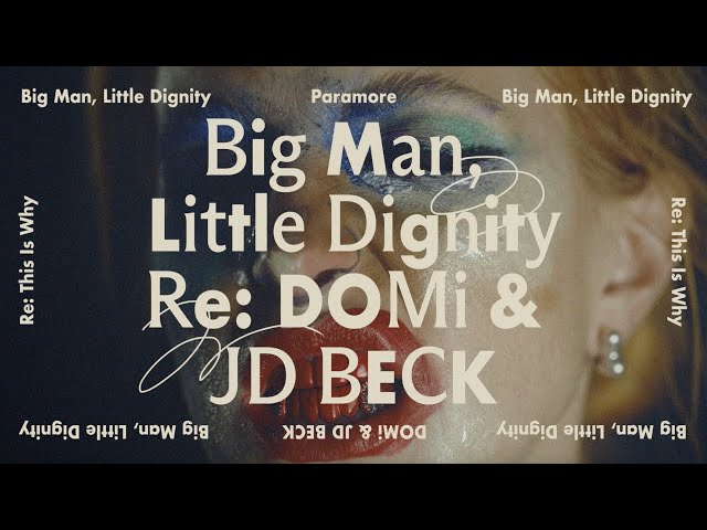 Paramore - Big Man, Little Dignity (Re: Domi &Amp; Jd Beck) [Official Audio]