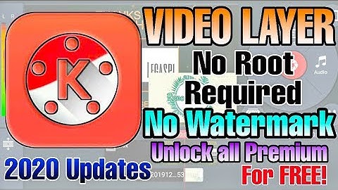 How to add video layer on Kinemaster (No Root), no Watermark, unlock all premium for free | English