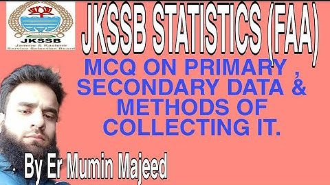 PART 1 - MCQ(PRIMARY , SECONDARY DATA) JKSSB STATISTICS