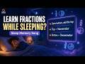 Learn Fractions While Sleeping? Numerator, Denominator, Common Denominator | Kids Sleep Memory Song