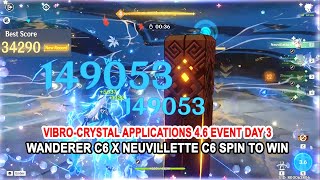 Vibro-Crystal Applications 4.6 Event Day 3 - Wanderer C6 x Neuvillette C6 Spin to Win 34290 Score