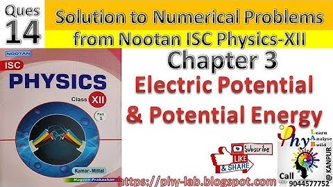 Q.14 Chapter 3 : Electric Potential & UE | Solution to numerical problem from Nootan ISC Physics