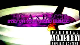 BIG A x D MOE -Stay on your grind REMIX