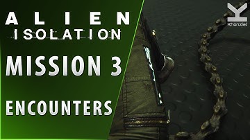 Alien: Isolation - Mission 3 - Encounters