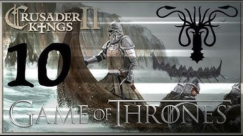 Crusader Kings II Game of Thrones: Rebellious Greyjoys #10 - Blacktyde