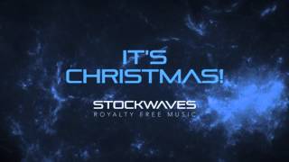 Its Christmas! - Royalty Free Music by Stockwaves