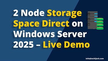 2 Node Storage Space Direct on Windows Server 2025 - Live Demo | Techi Jack