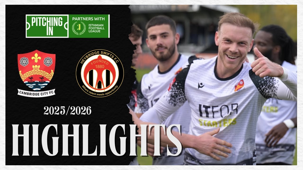 HIGHLIGHTS | Cambridge City 3 - 0 Heybridge Swifts | Isthmian League North Division