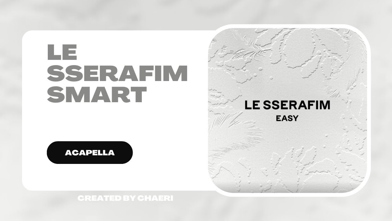 CLEAN ACAPELLA | LE SSERAFIM (르세라핌) 'Smart'