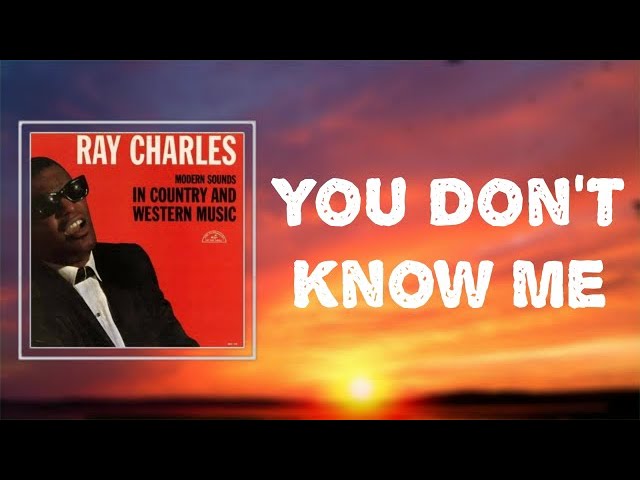 Ray Charles - "You Don't Know Me" (Lyrics)