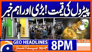 Petrol Prices BIG & Important News | Geo News 8PM Headlines 26 May 2026