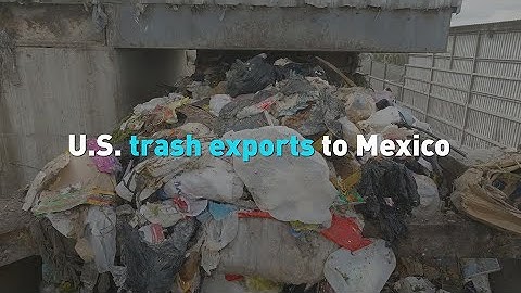 U.S. trash exports to Mexico