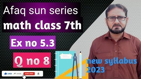 afaq sun series math class 7 ex no 5.3 Q.no 8.new syllabus 2023