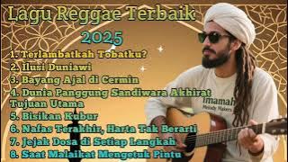 LAGU REGGAE TERBAIK 2025 || 'Jejak Dosa Di Setiap Langkah' SOUND MUSIK PENGINGAT KEMATIAN!