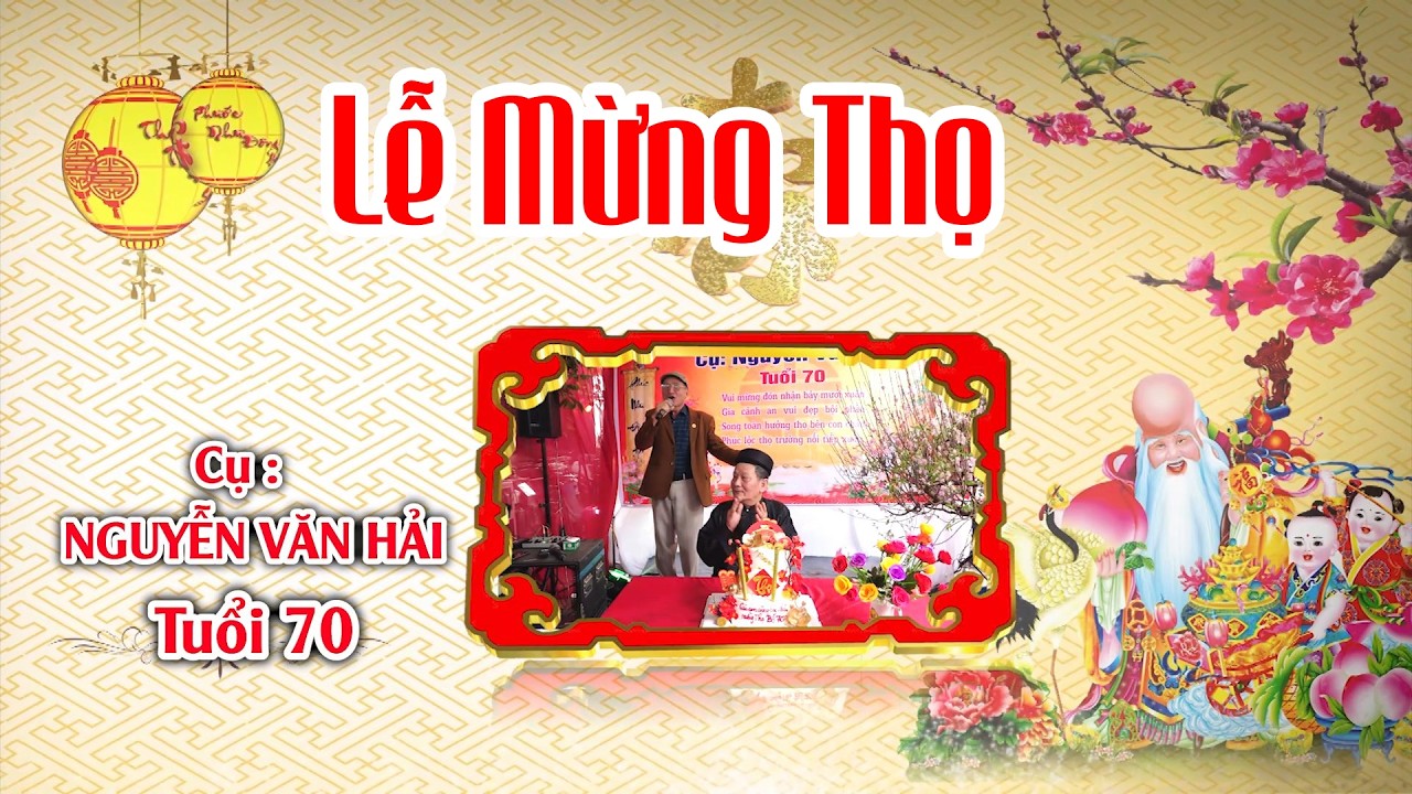 Mừng Thọ Cụ Nguyễn Văn Hải - Tuổi 70