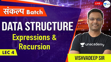 Expressions & Recursion | Lec 4 | Data Structure | Sankalp Batch | GATE CSE/IT 2021 | Vishvadeep Sir