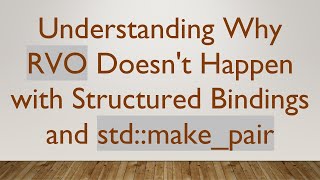 Understanding Why RVO Doesn&#39;t Happen with Structured Bindings and std::make_pair