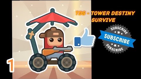TDS - Tower Destiny Survive Gameplay Walkthrough Part 1