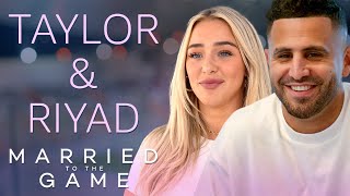 Riyad Mahrez \& Taylor Ward's Relationship | Married To The Game