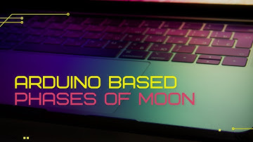Arduino Based Phases of Moon | Projects | En Maths