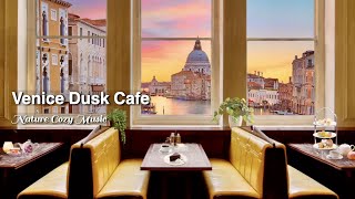 Venice Dusk Cafe Ambience with Relaxing Smooth Jazz and cafe sounds for Relaxation, Focus, & Sleep